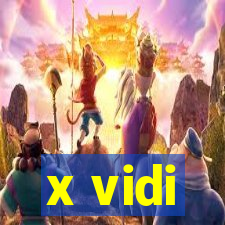 x vidi